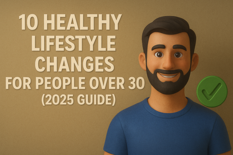 10 Healthy Lifestyle Changes for People Over 30